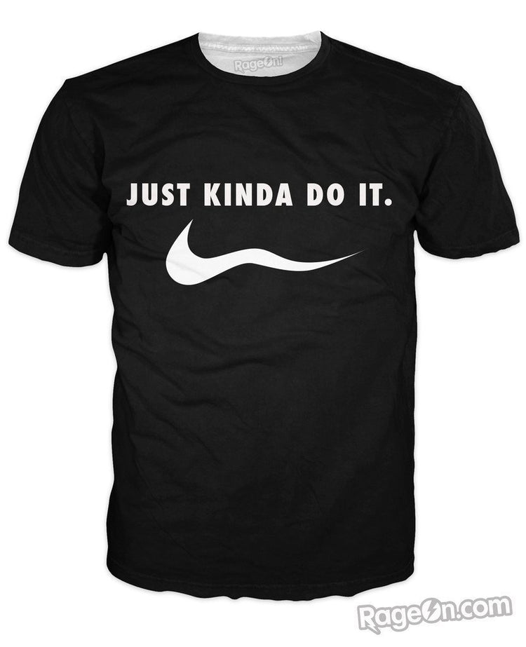 Just Kinda Do It T-Shirt *Ready to Ship*