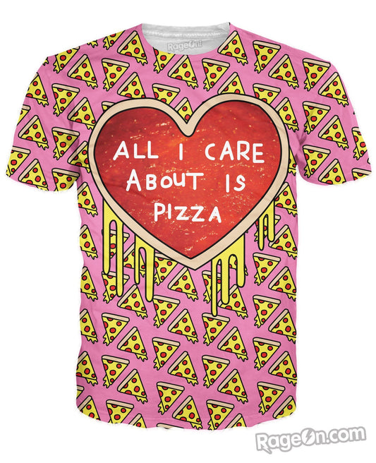 All I Care About is Pizza T-Shirt