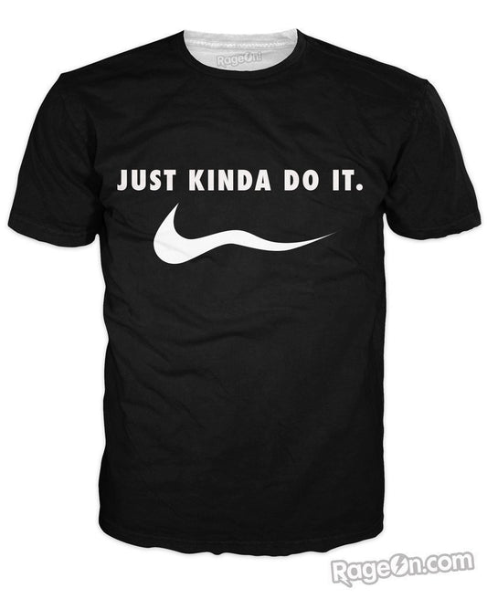 Just Kinda Do It T-Shirt *Ready to Ship*